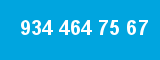 934 464 75 67